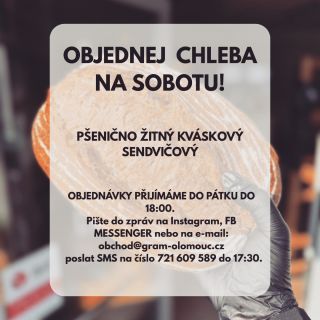 Vážení zákazníci, na SOBOTU bude možnost objednat si kváskový chléb ze ŠTERNBERKA, OBJEDNÁVKY PŘIJÍMÁME DO DNEŠKA DO...